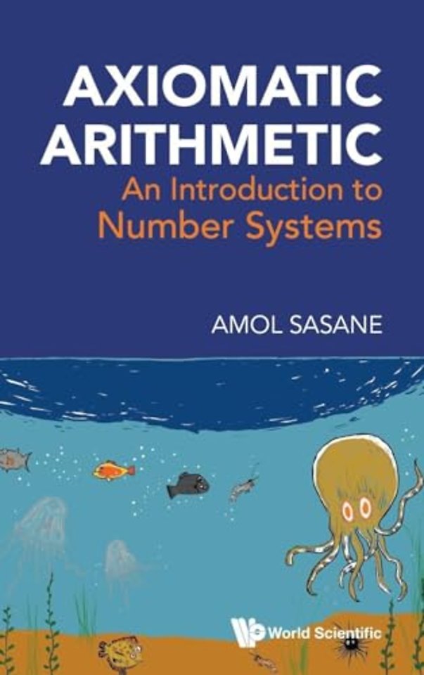 Axiomatic Arithmetic: An Introduction To Number Systems