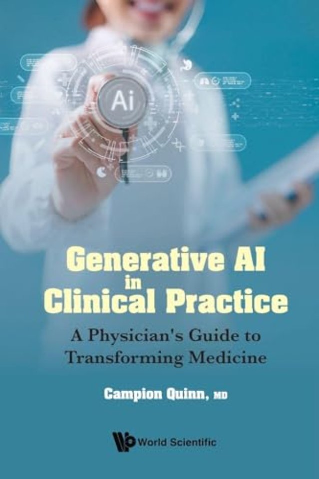 Generative Ai In Clinical Practice: A Physician's Guide To Transforming Medicine