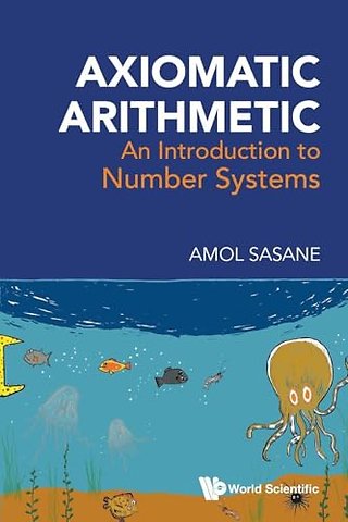Axiomatic Arithmetic: An Introduction To Number Systems