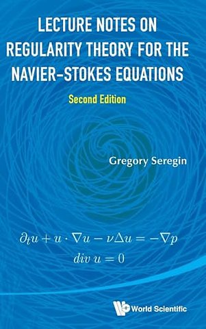 Lecture Notes On Regularity Theory For The Navier-stokes Equations