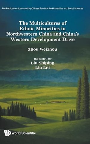 The Multicultures Of Ethnic Minorities In Northwestern China And China's Western Development Drive