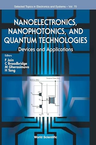 Nanoelectronics, Nanophotonics, And Quantum Technologies: Devices And Applications
