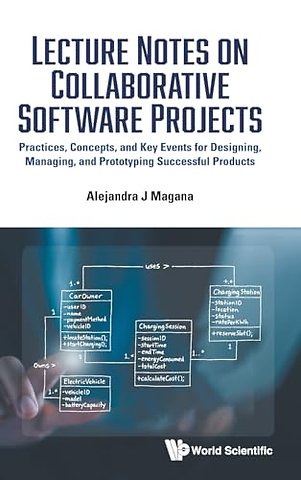 Lecture Notes On Collaborative Software Projects: Practices, Concepts, And Key Events For Designing, Managing, And Prototyping Successful Products