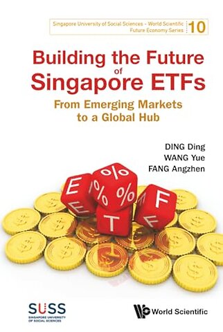 Building The Future Of Singapore Etfs: From Emerging Markets To A Global Hub