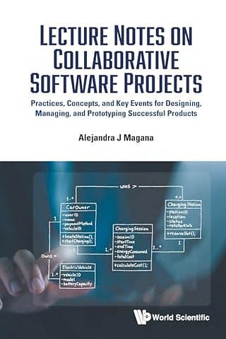 Lecture Notes On Collaborative Software Projects: Practices, Concepts, And Key Events For Designing, Managing, And Prototyping Successful Products