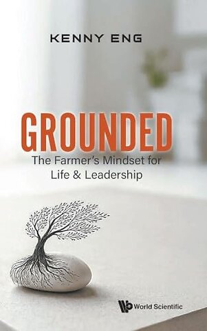 Grounded: The Farmer's Mindset For Life & Leadership