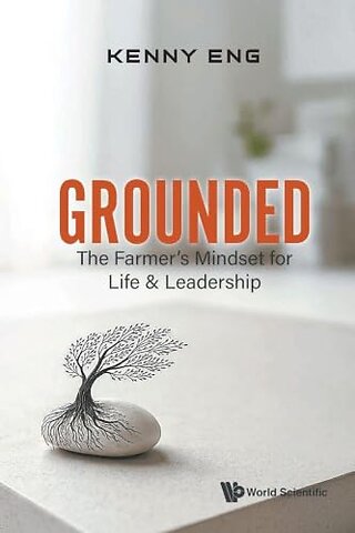Grounded: The Farmer's Mindset For Life & Leadership