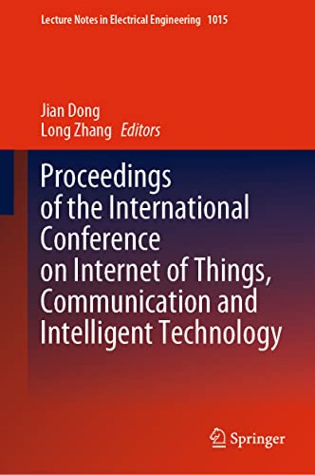 Proceedings of the International Conference on Internet of Things, Communication and Intelligent Technology