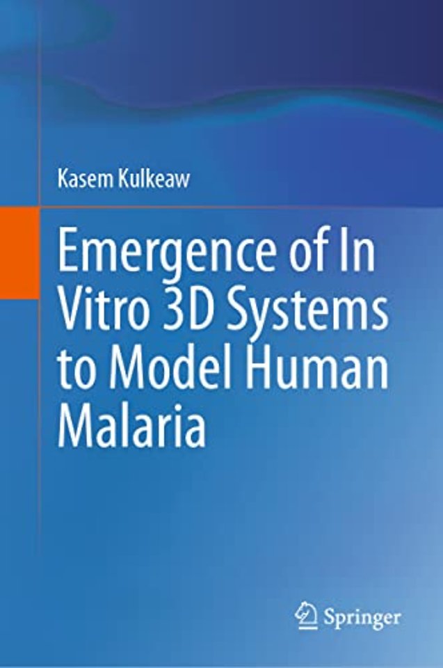 Emergence of In Vitro 3D Systems to Model Human Malaria