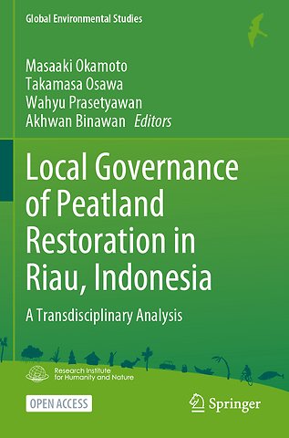 Local Governance of Peatland Restoration in Riau, Indonesia