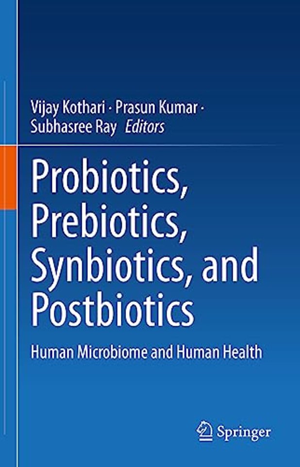 Probiotics, Prebiotics, Synbiotics, and Postbiotics