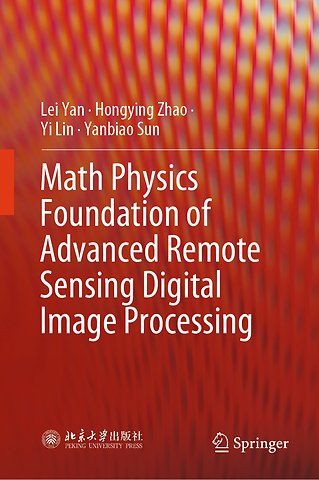 Math Physics Foundation of Advanced Remote Sensing Digital Image Processing