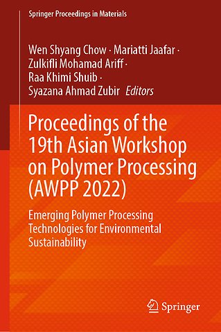 Proceedings of the 19th Asian Workshop on Polymer Processing (AWPP 2022)