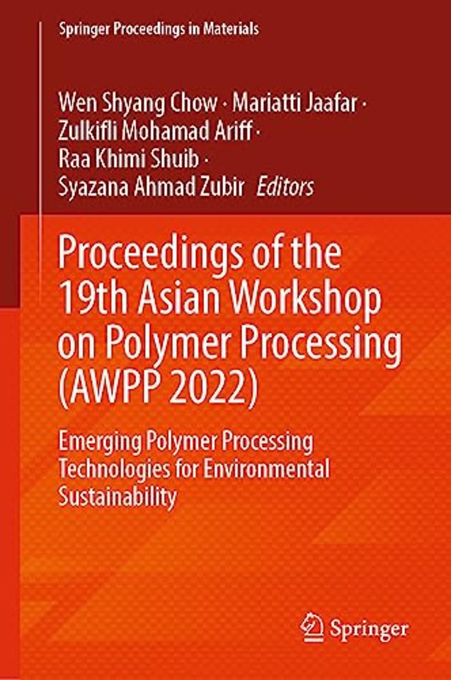 Proceedings of the 19th Asian Workshop on Polymer Processing (AWPP 2022)