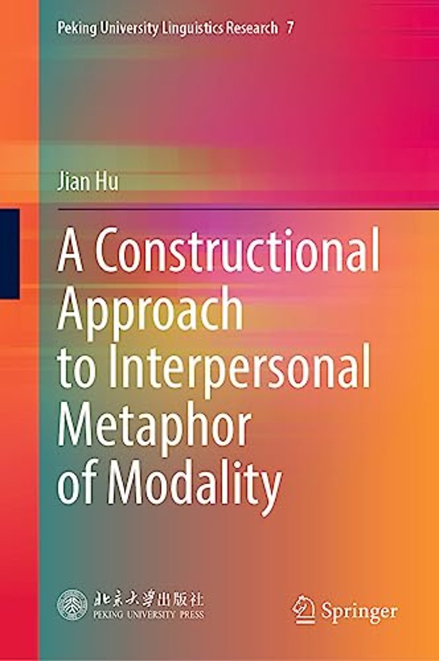 A Constructional Approach to Interpersonal Metaphor of Modality
