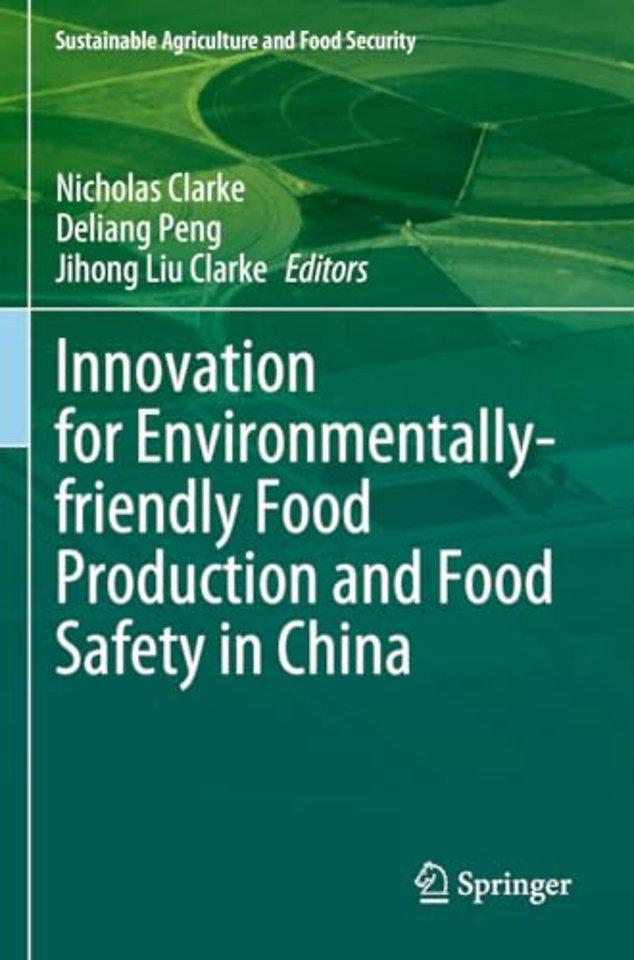 Innovation for Environmentally-friendly Food Production and Food Safety in China