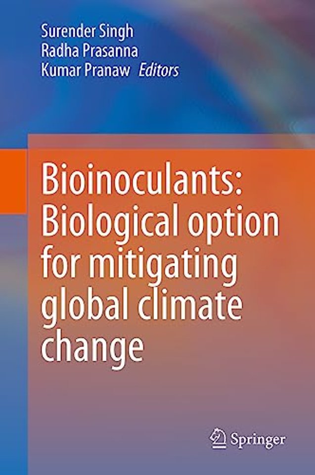 Bioinoculants: Biological Option for Mitigating global Climate Change