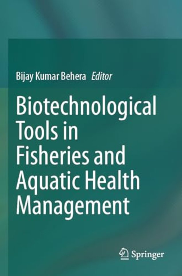 Biotechnological Tools in Fisheries and Aquatic Health Management