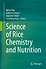 Science of Rice Chemistry and Nutrition