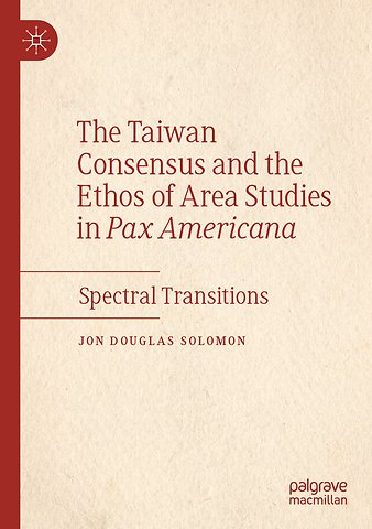 The Taiwan Consensus and the Ethos of Area Studies in Pax Americana