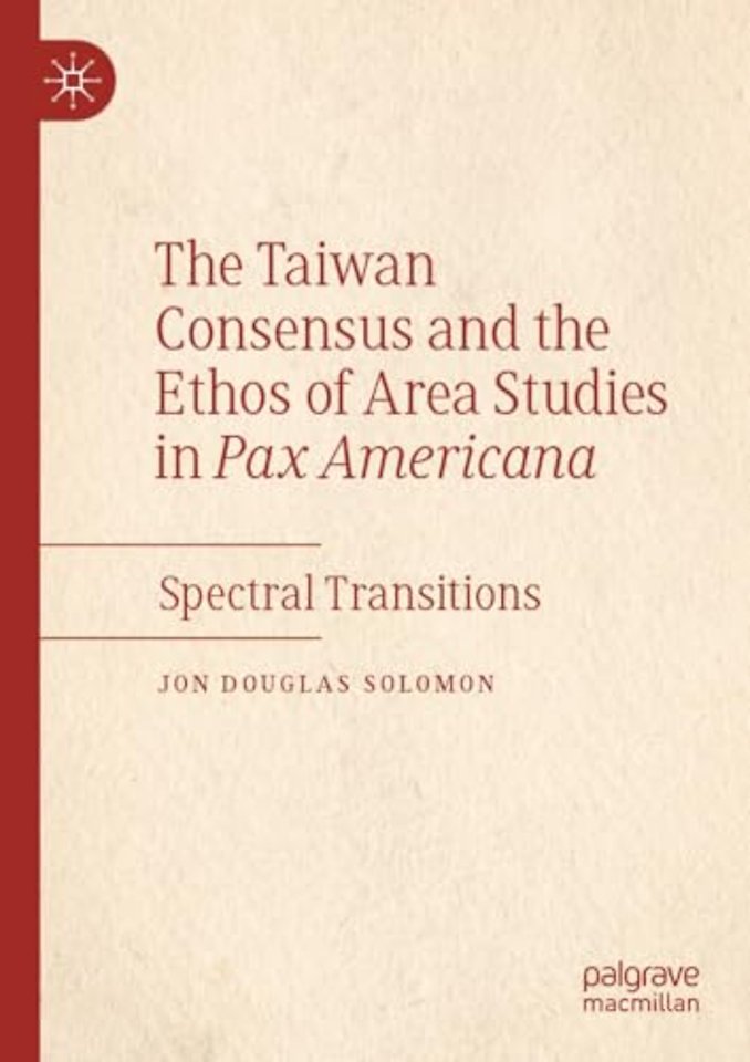 The Taiwan Consensus and the Ethos of Area Studies in Pax Americana
