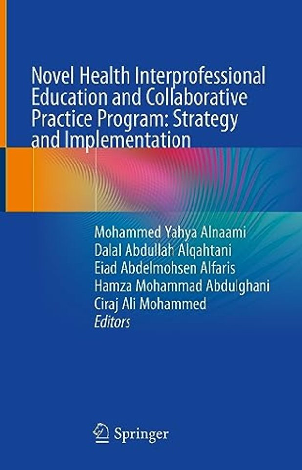 Novel Health Interprofessional Education and Collaborative Practice Program: Strategy and Implementation