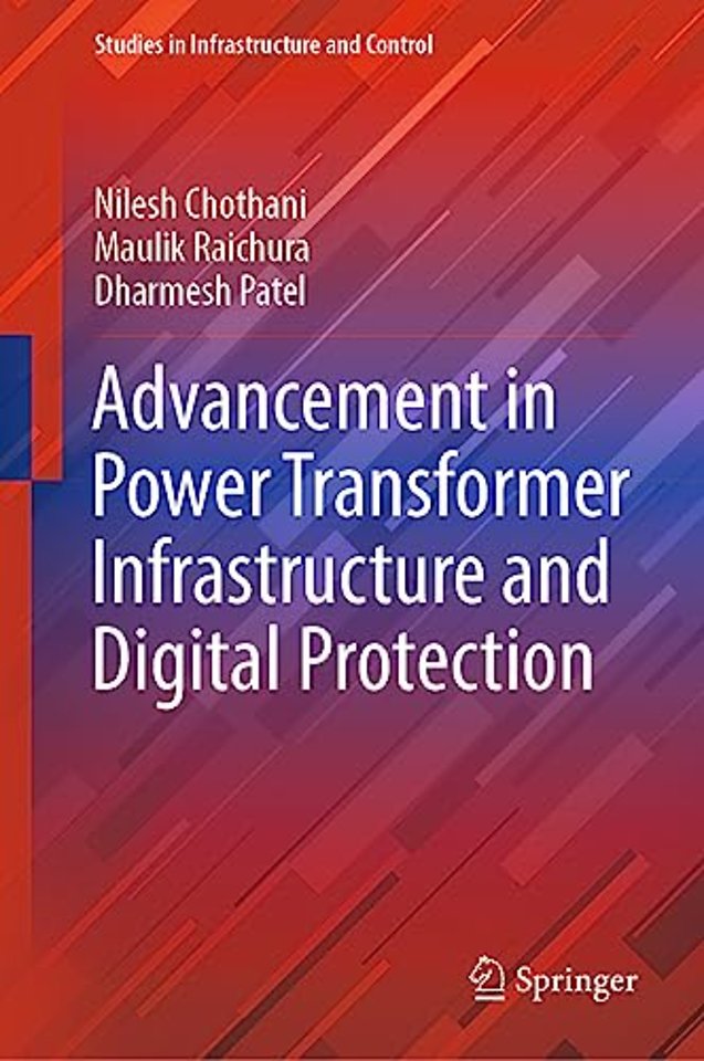 Advancement in Power Transformer Infrastructure and Digital Protection