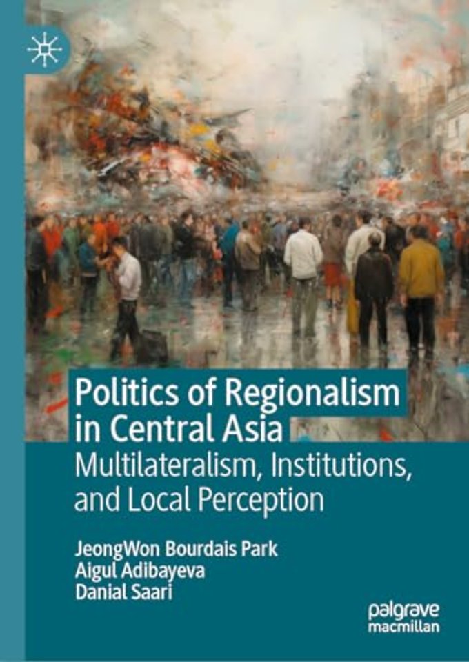Politics of Regionalism in Central Asia