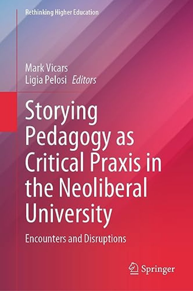 Storying Pedagogy as Critical Praxis in the Neoliberal University