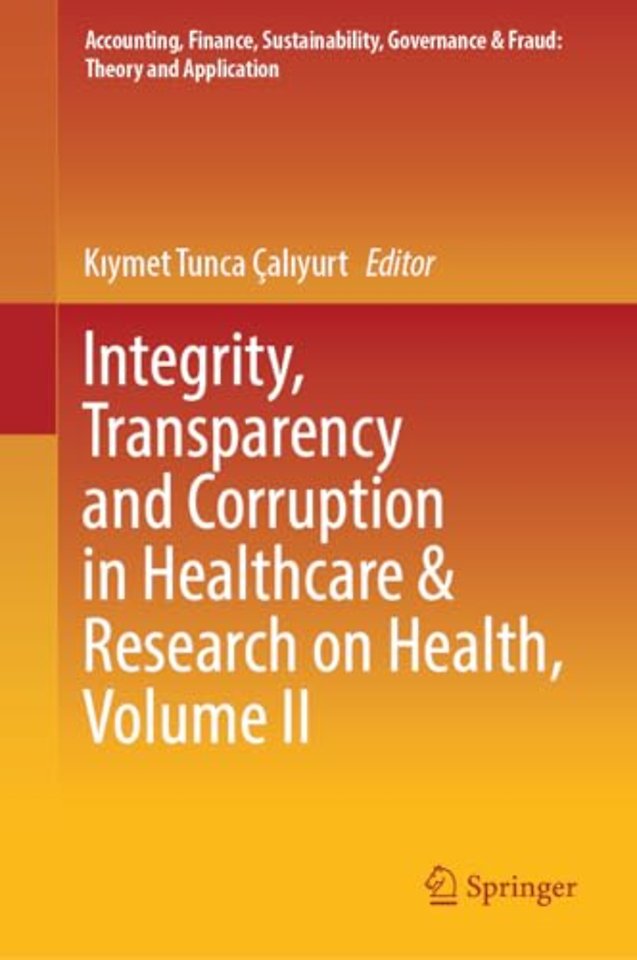 Integrity, Transparency and Corruption in Healthcare & Research on Health, Volume II