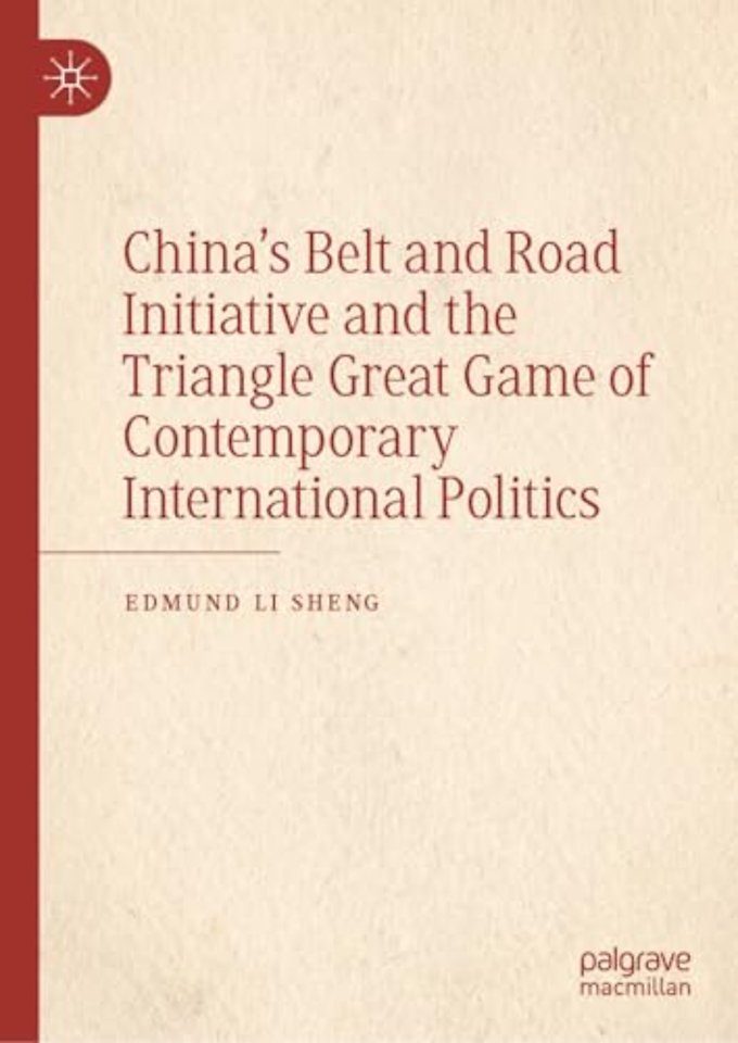 China’s Belt and Road Initiative and the Triangle Great Game of Contemporary International Politics