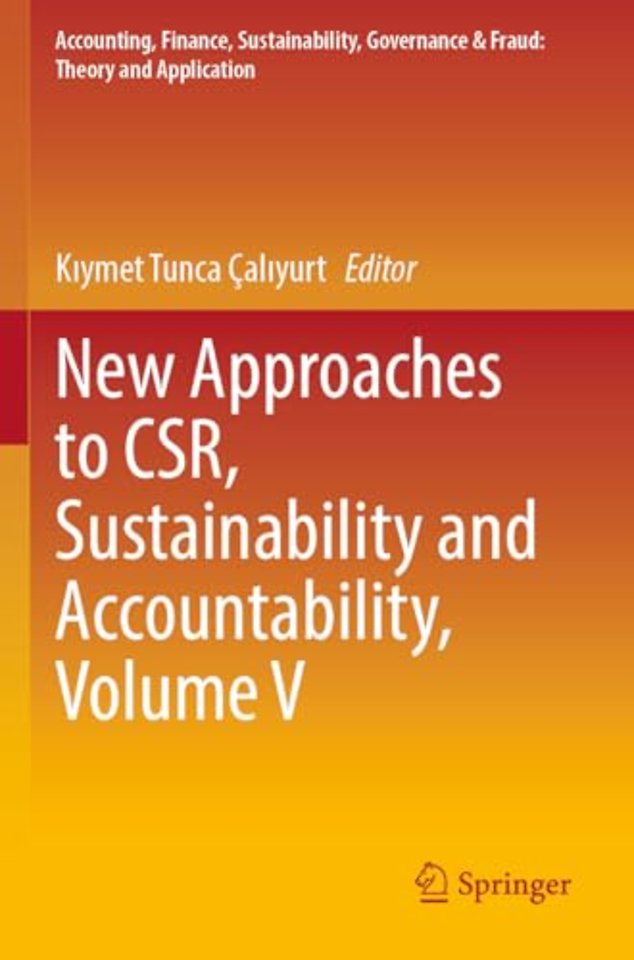 New Approaches to CSR, Sustainability and Accountability, Volume V