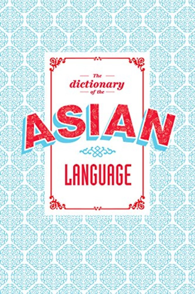 The Dictionary of the Asian Language