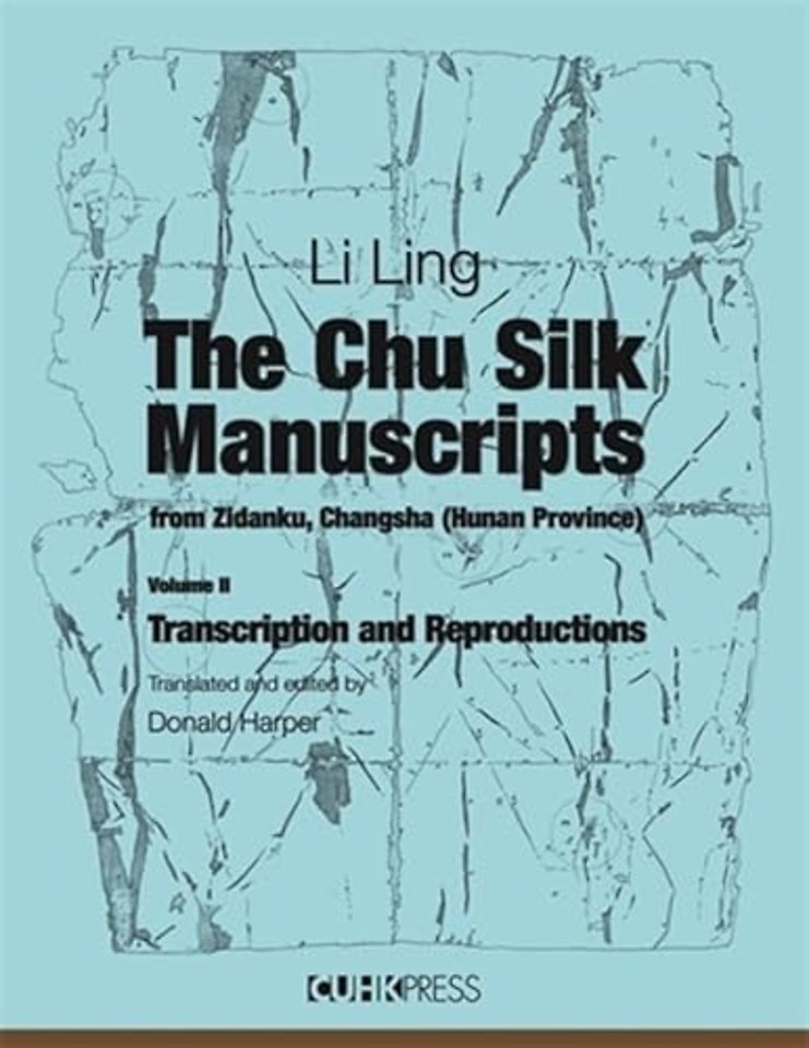 The Chu Silk Manuscripts from Zidanku, Changsha – Transcription and Reproductions