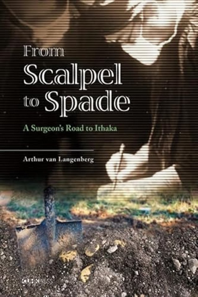 From Scalpel to Spade – A Surgeon's Road to Ithaka