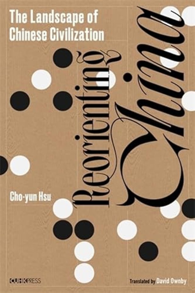 Reorienting China – The Landscape of Chinese Civilization