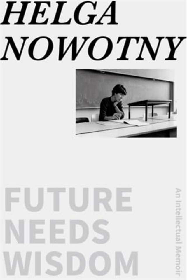 Future Needs Wisdom – An Intellectual Memoir