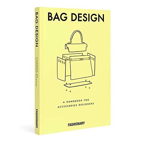 Fashionary Bag Design : A Handbook for Accessories Designers