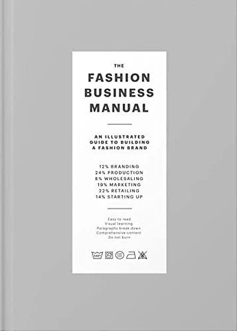 The Fashion Business Manual : An Illustrated Guide to Buildi