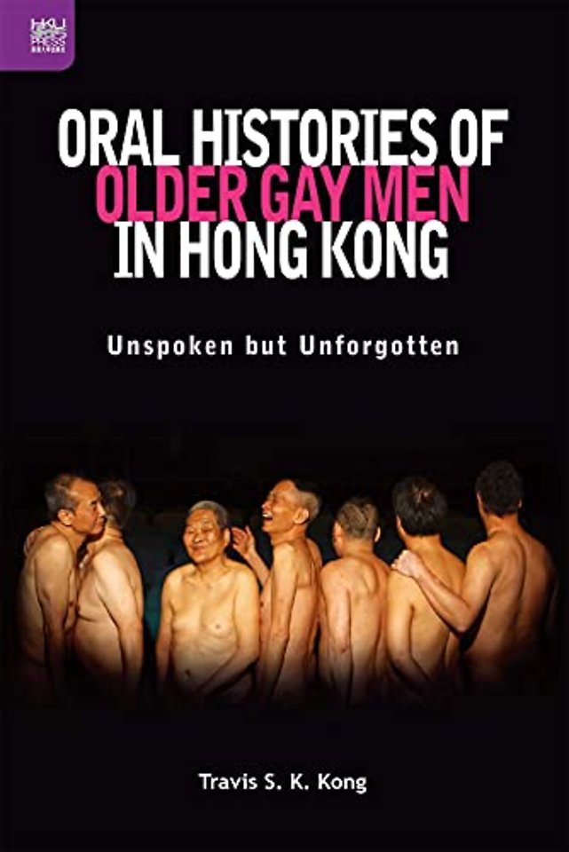 Oral Histories of Older Gay Men in Hong Kong