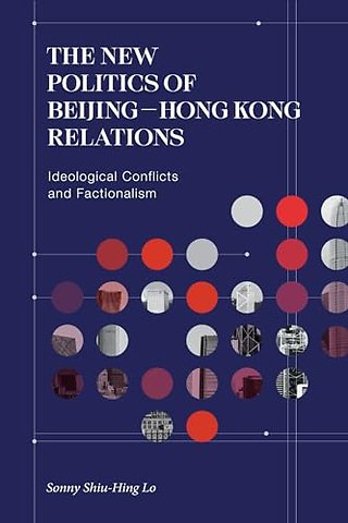 The New Politics of Beijing-Hong Kong Relations