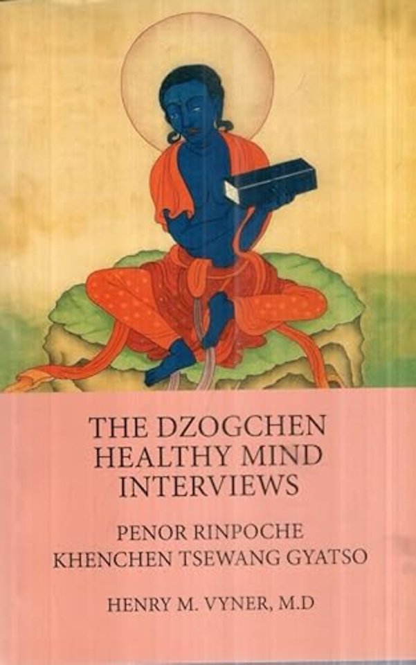 The Dzogchen Healthy Mind Interviews