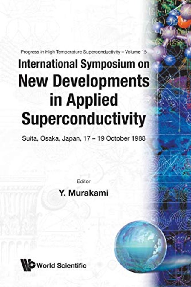New Developments In Applied Superconductivity - Proceedings Of The International Symposium