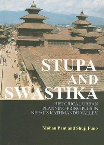 Stupa and Swastika – A Study on the Planning Principles of Patan, Kathmandu Valley