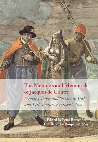 The Memoirs and Memorials of Jacques De Coutreea – Security, Trade and Society in 17th–Century South