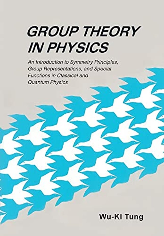 Group Theory In Physics: An Introduction To Symmetry Principles, Group Representations, And Special Functions In Classical And Quantum Physics