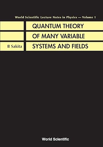 Quantum Theory Of Many Variable Systems And Fields