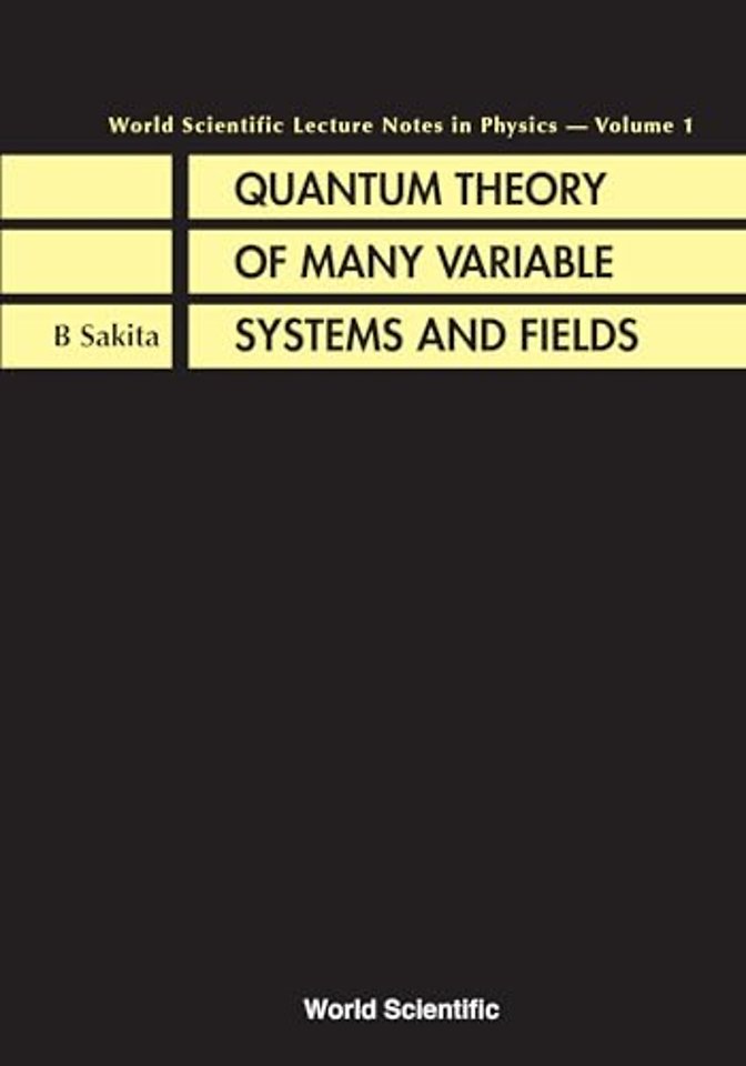 Quantum Theory Of Many Variable Systems And Fields