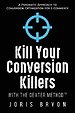 Kill Your Conversion Killers with The Dexter Method(TM)