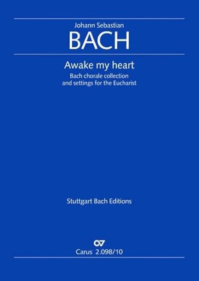 Awake my heart. Bach Chorale Collection and settings for the Eucharist